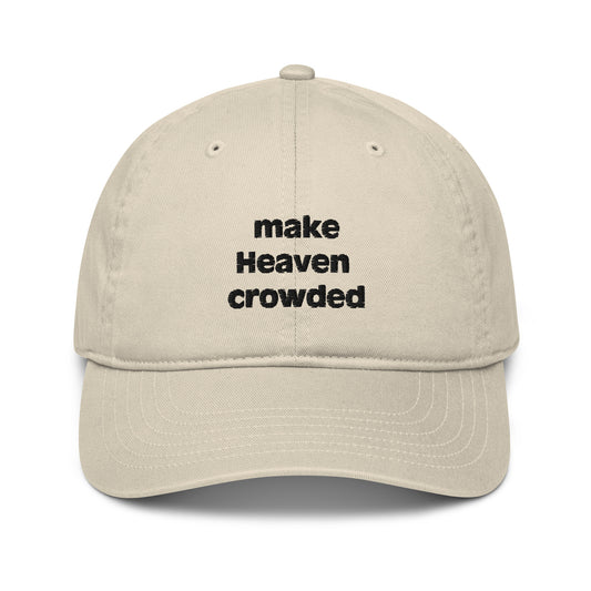 make Heaven crowded organic dad hat